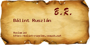 Bálint Ruszlán névjegykártya